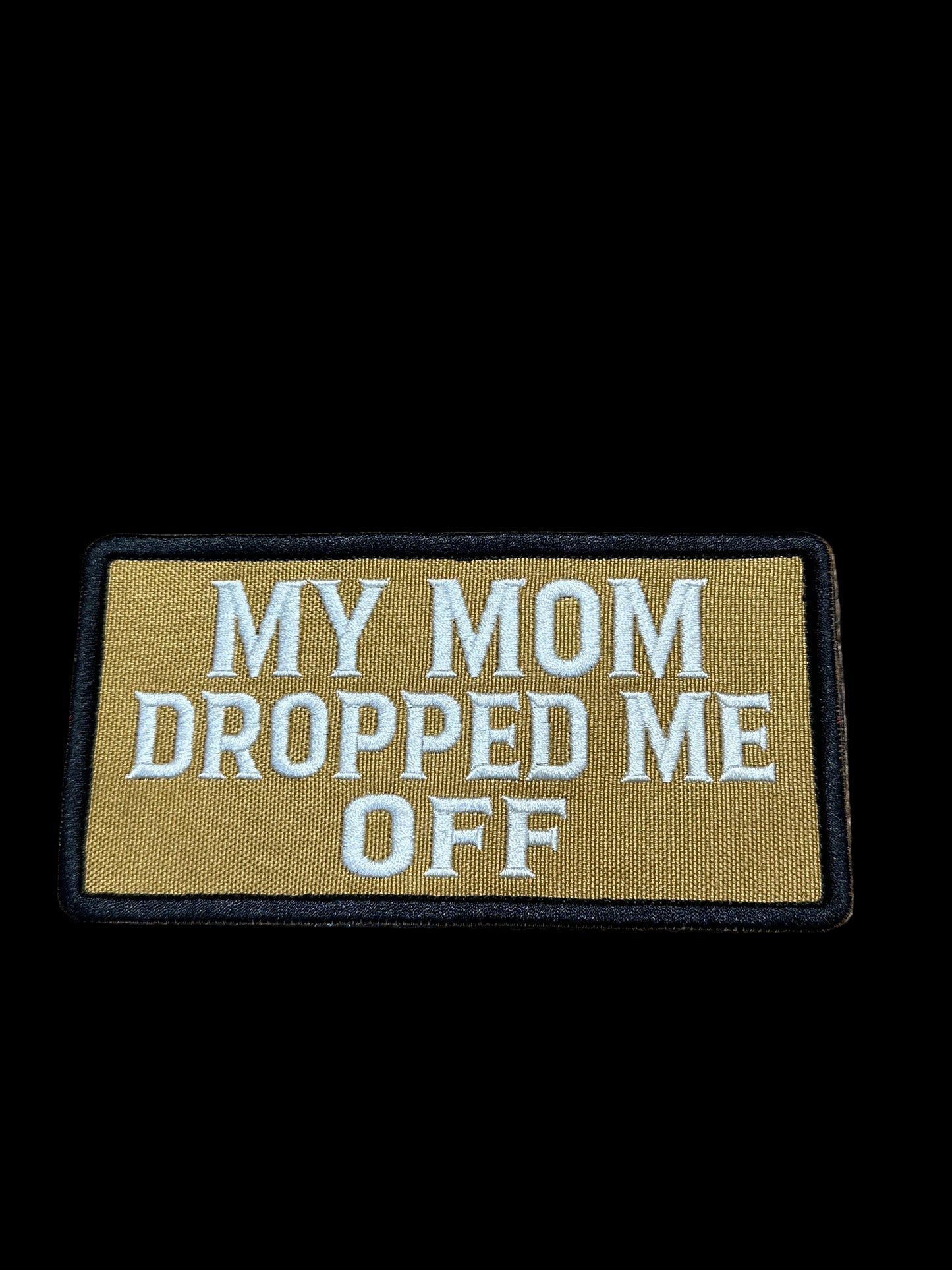 My Mom Dropped Me off